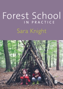 Forest School in Practice : For All Ages