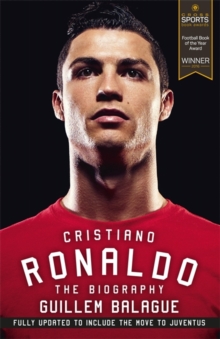 Cristiano Ronaldo : The Biography