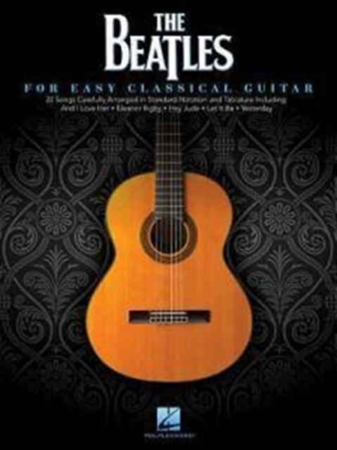 The Beatles : For Easy Classical Guitar