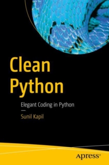 Clean Python : Elegant Coding in Python