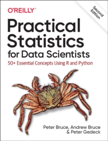Practical Statistics for Data Scientists : 50+ Essential Concepts Using R and Python (2nd Edition)