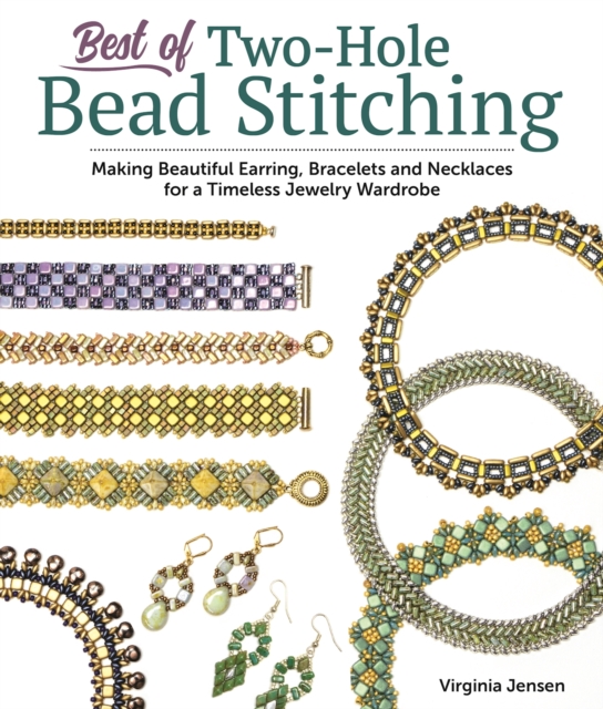 Best of Two-Hole Bead Stitching : Making Beautiful Earrings, Bracelets and Necklaces for a Timeless Jewelry Wardrobe
