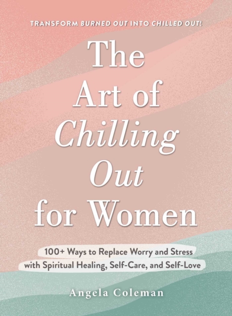 The Art of Chilling Out for Women (Hardback)