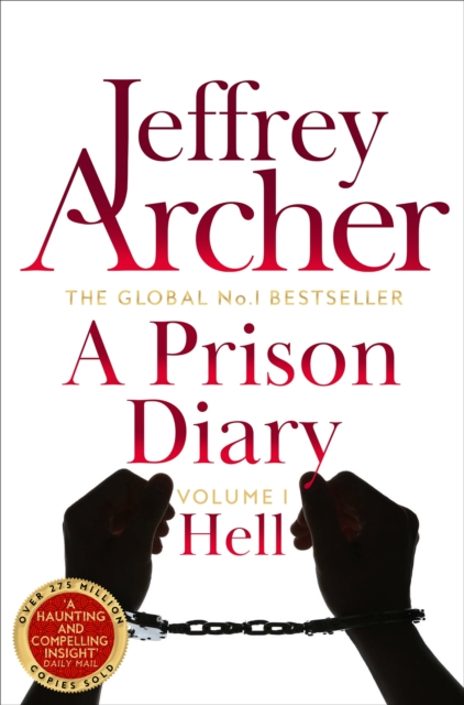Jeffrey Archer: A Prison Diary - Hell (Volume I)
