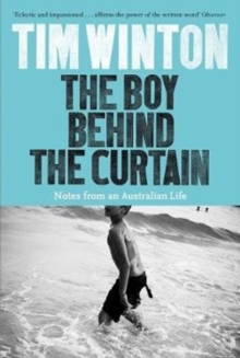 The Boy Behind the Curtain : Notes From an Australian Life