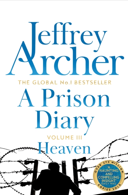 Jeffrey Archer: A Prison Diary - Heaven (Volume 3)