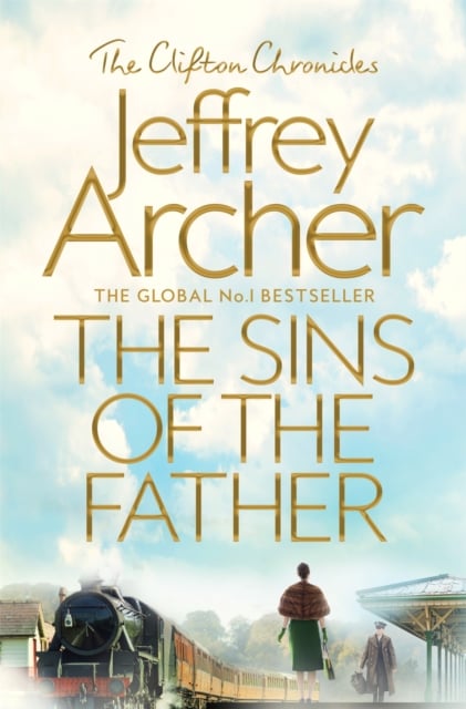 Jeffrey Archer : The Sins of the Father (The Clifton Chronicles Book 2)