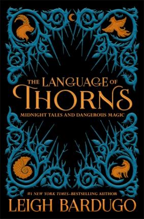 The Language of Thorns : Midnight Tales and Dangerous Magic (Hardback)