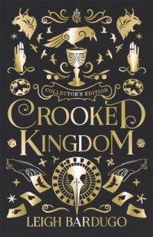 Crooked Kingdom: Collector's Edition (Six of Crows Book 2) (Hardback)