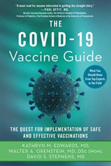 The Covid-19 Vaccine Guide : The Quest for Implementation of Safe and Effective Vaccinations