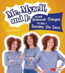Me, Myself, and I--the More Grammar Changes, the More it Remains the Same (Why Do We Say That?)