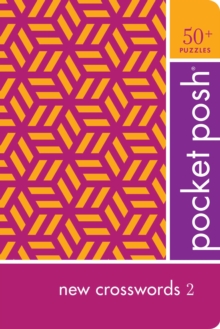 Pocket Posh New Crosswords 2 : 50+ Puzzles