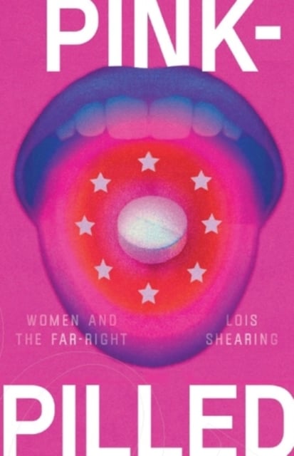 Pink-Pilled : Women and the Far Right