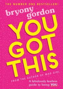 You Got This : A fabulously fearless guide to being YOU