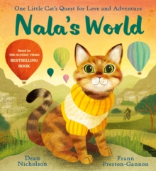 Nala's World : One Little Cat's Quest for Love and Adventure