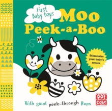First Baby Days: Moo Peek-a-Boo : A board book with giant peek-through flaps