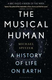 The Musical Human : A History of Life on Earth - A Radio 4 Book of the Week
