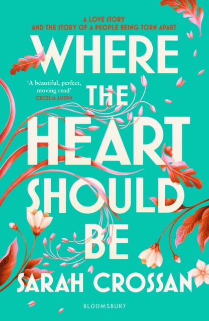 Sarah Crossan : Where the Heart Should Be