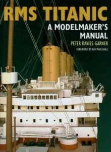 RMS Titanic : A Modelmaker's Manual