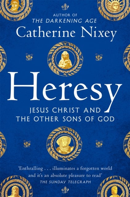 Heresy : Jesus Christ and the Other Sons of God (Paperback)