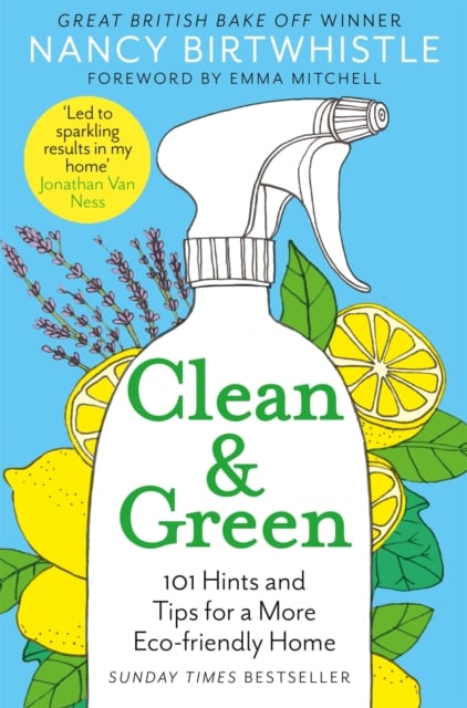 Clean & Green : 101 Hints and Tips for a More Eco-Friendly Home (Paperback)