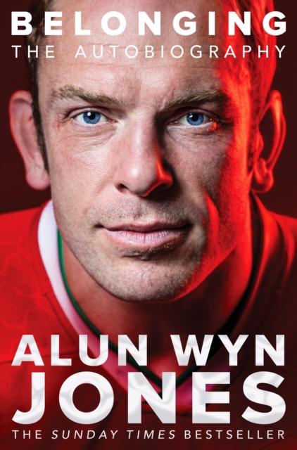 Alun Wyn Jones : Belonging (The Autobiography)