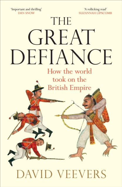 The Great Defiance : How the world took on the British Empire