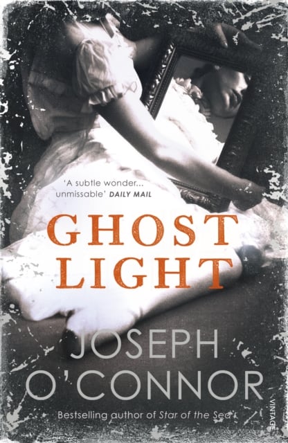 Joseph O'Connor : Ghost Light (Irish Historic Fiction)