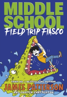 Field Trip Fiasco (Middle School  Book 13) 