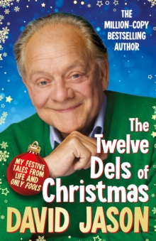 The Twelve Dels of Christmas : My Festive Tales from Life and Only Fools