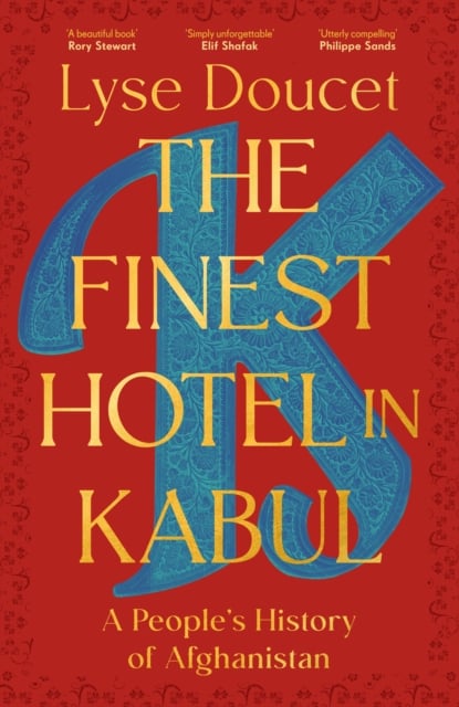 The Finest Hotel in Kabul : A People's History of Afghanistan