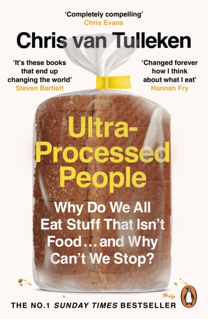 Ultra-Processed People : Why Do We All Eat Stuff That Isn’t Food … and Why Can’t We Stop? (New Paperback)