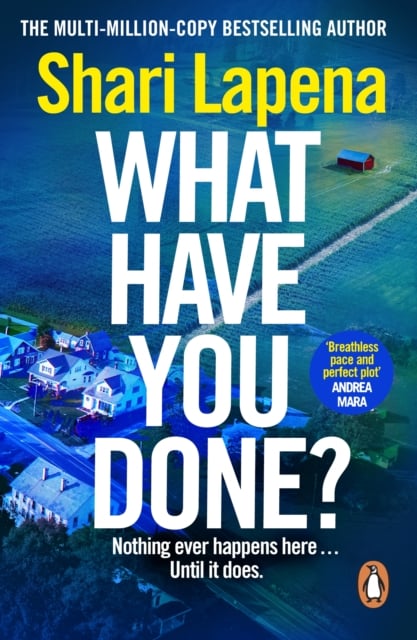 Shari Lapena : What Have You Done? (Crime Thriller)