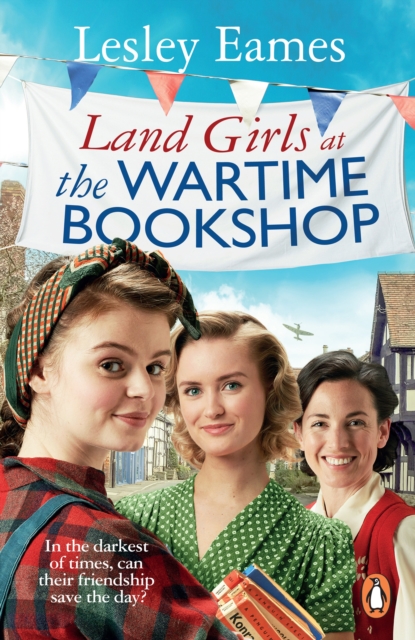 Land Girls at the Wartime Bookshop : Book 2
