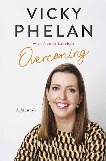 Vicky Phelan: Overcoming (Memoir)