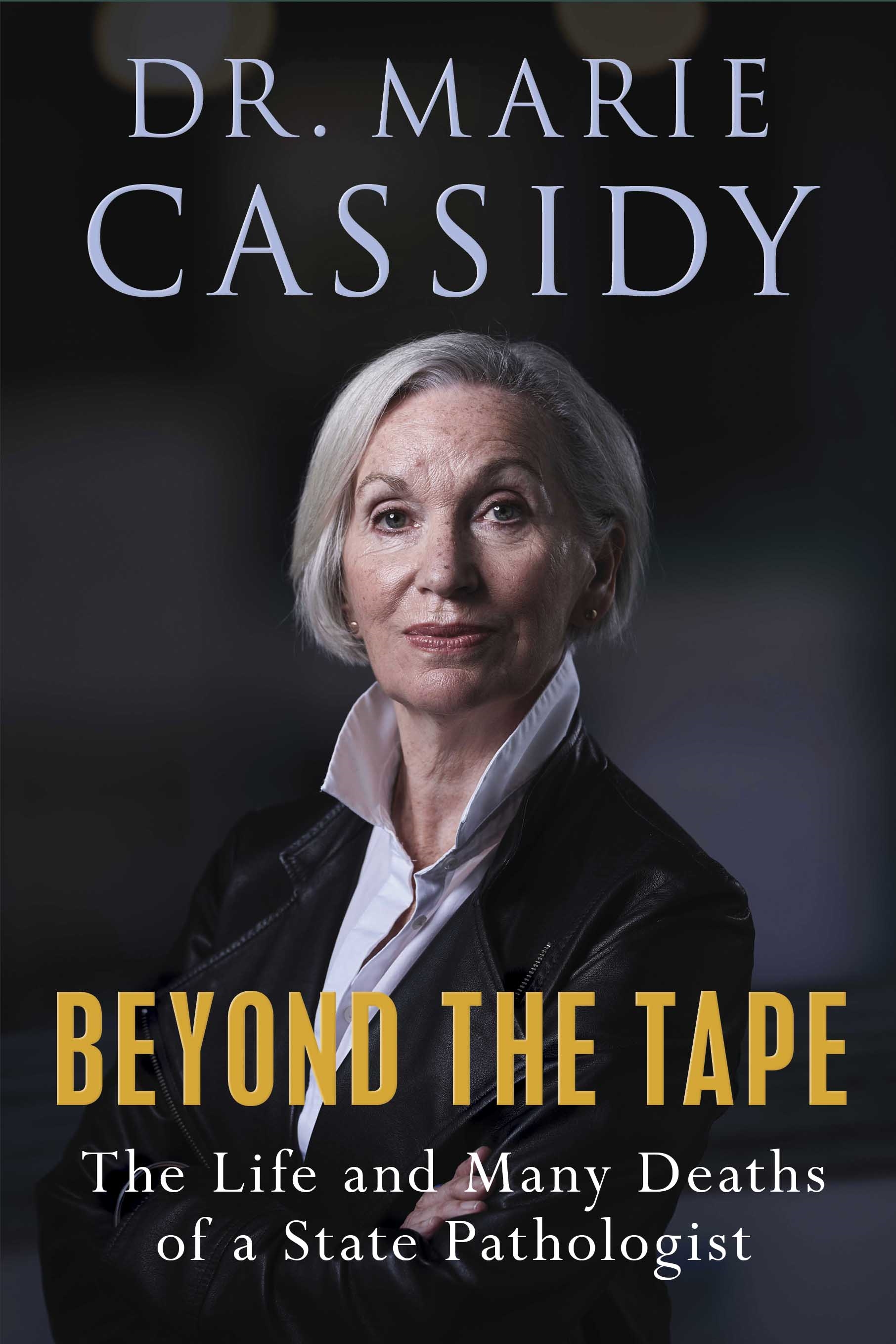 Beyond the Tape: The Life and Many Deaths of a State Pathologist (Large Paperback)