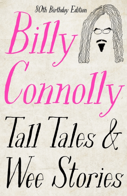 Tall Tales and Wee Stories : The Best of Billy Connolly