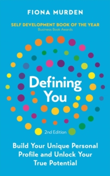 Defining You : Build Your Unique Personal Profile and Unlock Your True Potential