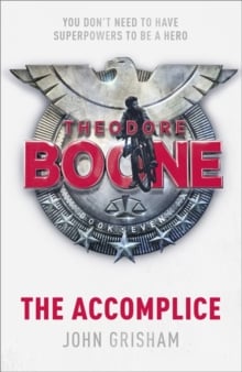 The Accomplice (Theodore Boone Book 7)