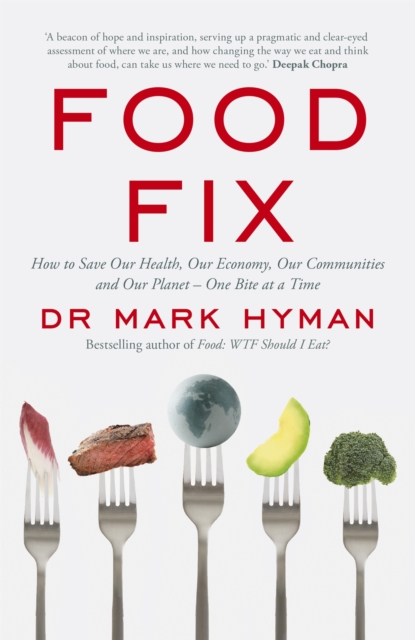 Food Fix: How to Save Our Health, Our Economy, Our Communities and Our Planet