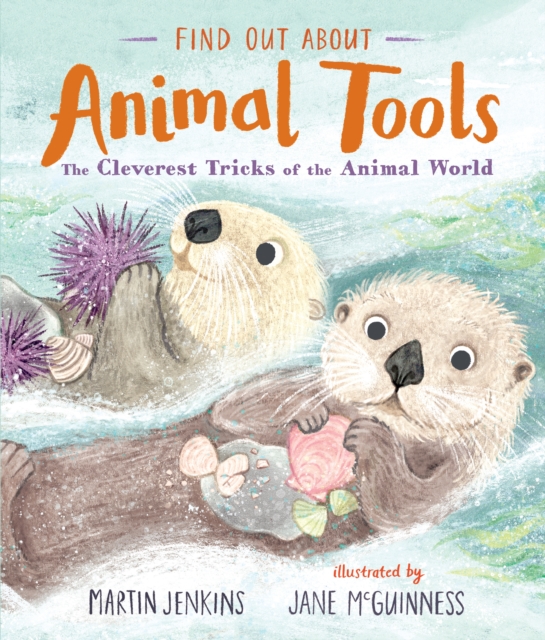 Find Out About  Animal Tools : The Cleverest Tricks of the Animal World