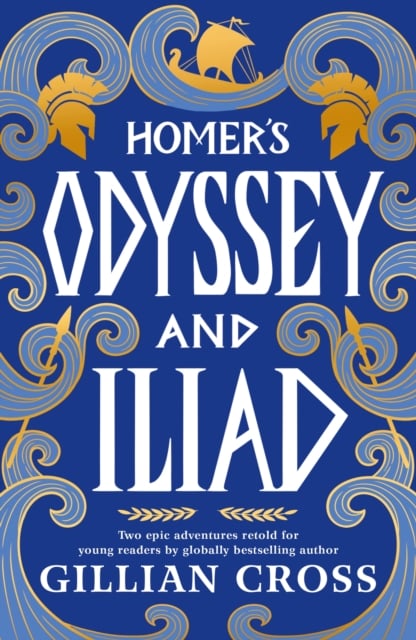 Homer's Odyssey and Iliad : The must-have bumper edition of Homer's epic stories
