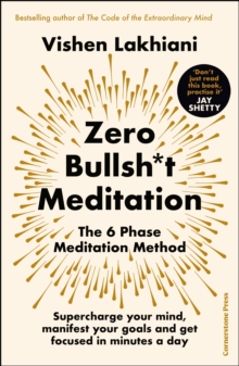 Zero Bullsh*t Meditation : The 6 Phase Meditation Method