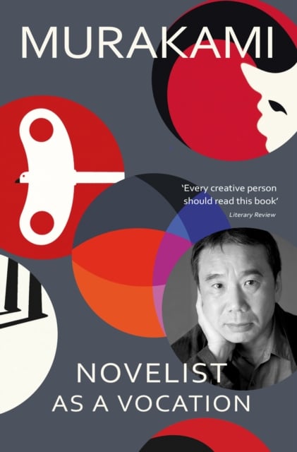 Haruki Murakami : Novelist as a Vocation