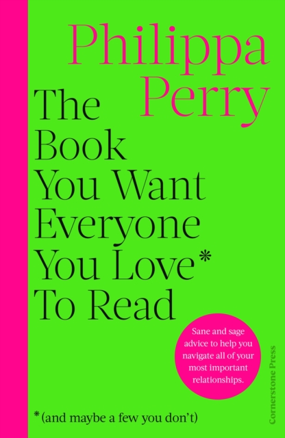The Book You Want Everyone You Love To Read (and maybe a few you don't)