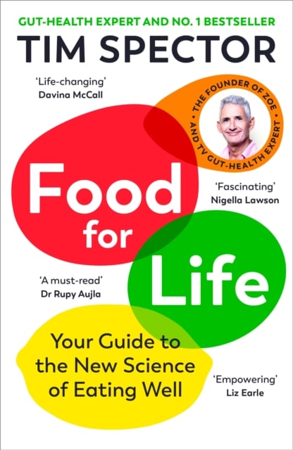 Food for Life : Your Guide to the New Science of Eating Well (Hardback)