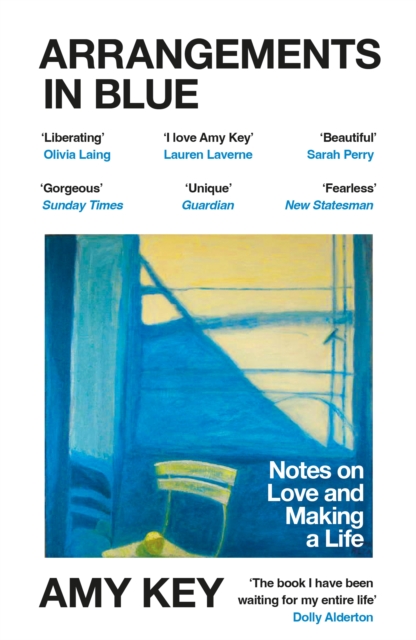 Amy Key : Arrangements in Blue - Notes on Love and Making a Life (A Memoir)