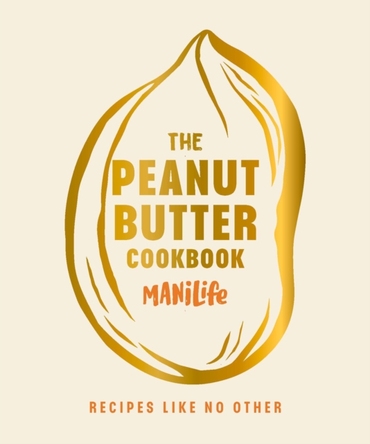 The Peanut Butter Cookbook : Recipes Like No Other