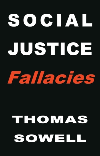 Thomas Sowell : Social Justice Fallacies (Hardback)
