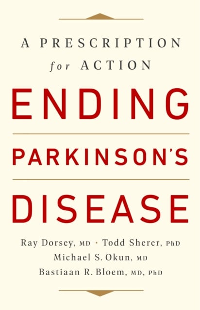 Ending Parkinson's Disease : A Prescription for Action
